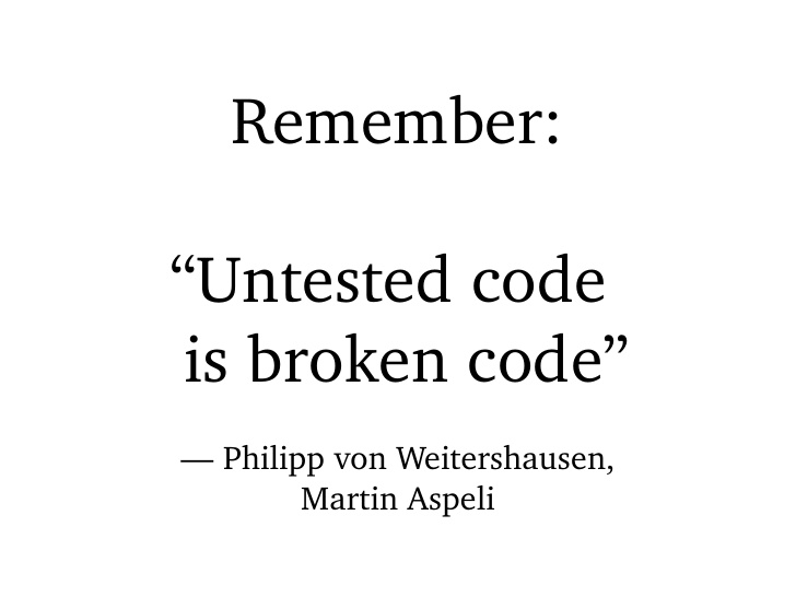 Untested code is broken code