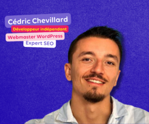 Rencontre avec Cédric Chevillard, développeur freelance et expert SEO