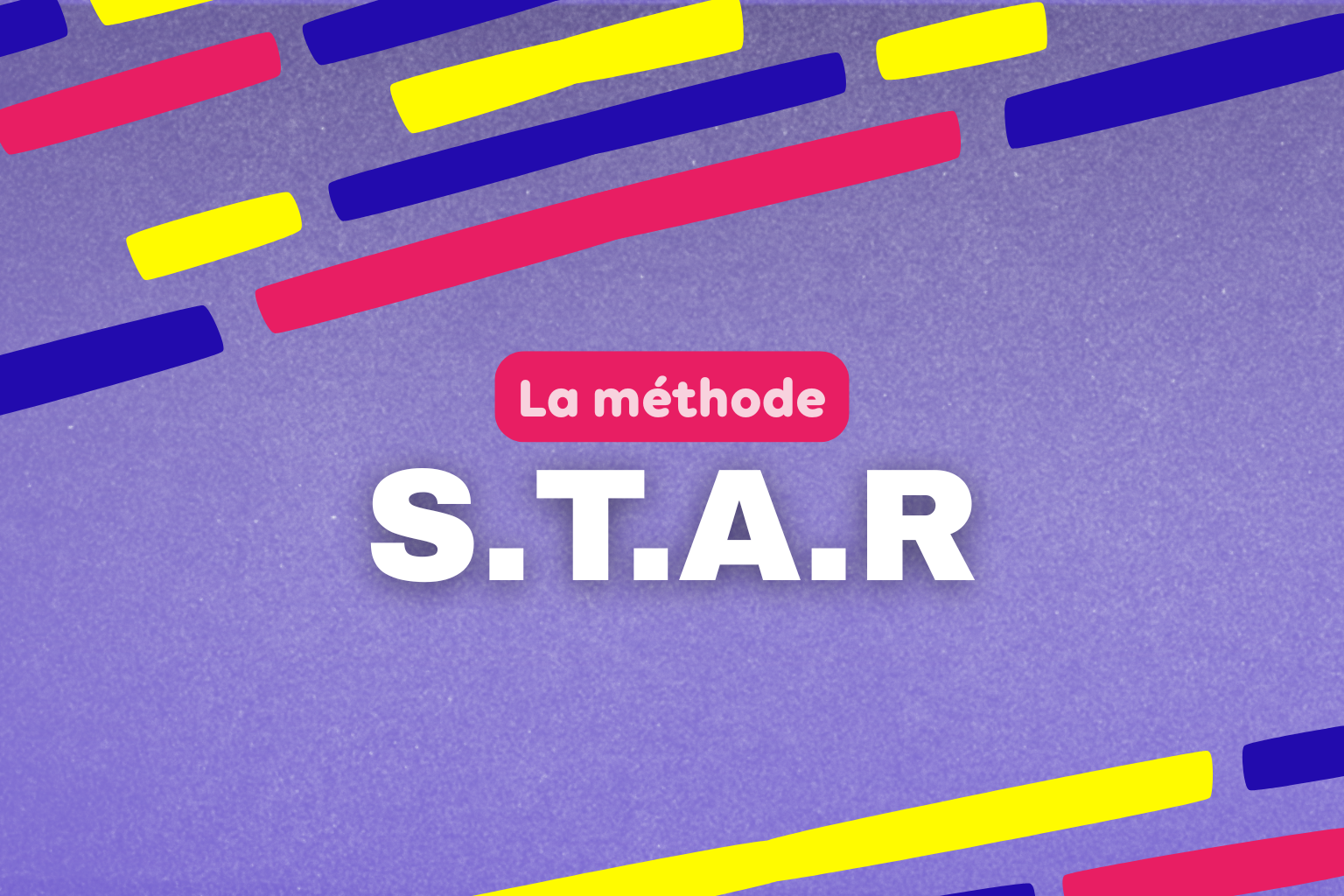 Rendre visible ton travail quand t’es développeur·se : la méthode STAR