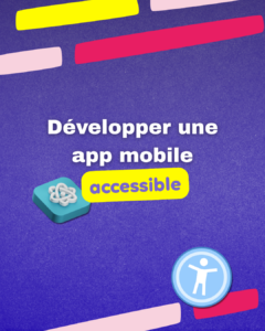 Développer une app mobile accessible grâce à React Native.