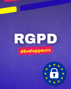 RGPD pour les développeurs, le guide technique.