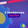 les 3 grandes tendances DevOps pour 2026 expliquées sur le blog de welovedevs.