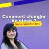 changer de stack sans repartir de 0 : témoignages de professionnels de l'IT.