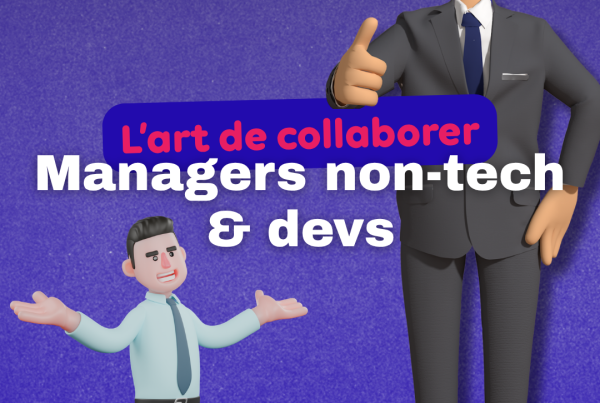 Manager non-tech & profils tech : les clés pour bien s'entendre.